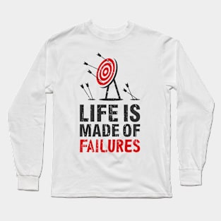 Life Is Made Of Failures Long Sleeve T-Shirt